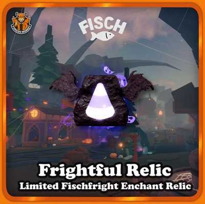 [FISCH] - Frightful Relic - [Limited Fischfright Enchant RELIC]- FISCHFRIGHT