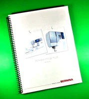Owners Manual for Bernina 770 QE Plus, 203 Pages With Clear Plastic Covers!