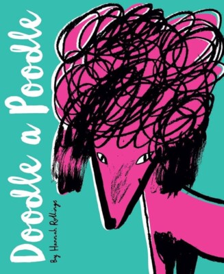 Doodle a Poodle: And 30 Other Dog Breeds by Hannah Rollings (Paperback, 2016)