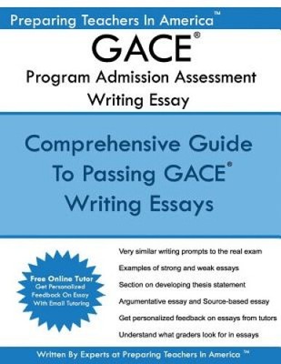 Gace Writing Essay - Program Admission Assessment: Gace Basic Skills Exam