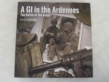 A G. I. in the Ardennes : The Battle of the Bulge by Denis Hambucken (2020,...