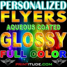 1000 FLYERS 8.5" X 11" FULL COLOR 100LB GLOSSY, AQUEOUS COATED 8.5X11 CUSTOMIZED