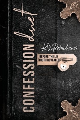 Buch: Confession Duet, Before the Lie Truth Revealed, Robichaux, KD, 2016