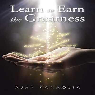Learn to Earn the Greatness Ajay Kanaojia Paperback Author Soluti
