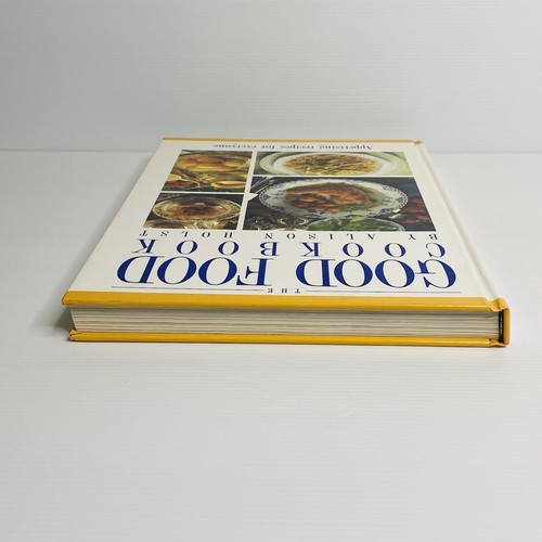The Good Food Cookbook by Alison Holst Hardcover Cooking Recipes Appetising - Picture 6 of 22
