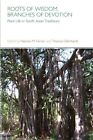 Roots of Wisdom, Branches of Devotion: Plant Life in South Asian Traditions by Equinox Publishing Ltd (Paperback, 2016)