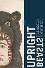 Upright Beasts: A Collection of Stories by Lincoln Michel (Paperback, 2015)