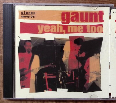 GAUNT  YEAH, ME TOO  AMPHETAMINE REPTILE RECORDS GARAGE ROCK  CD 2808