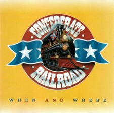 AMAZING! CONFEDERATE RAILROAD **WHEN AND WHERE** COUNTRY SOUTHERN ROCK 1995 CD