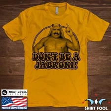 IRON SHEIK ***DON'T BE A JABRONI*** T-SHIRT