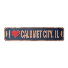 I LOVE CALUMET CITY ILLINOIS Vintage Street Sign il city state us road rustic