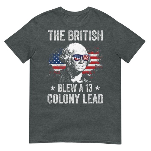 The British Blew a 13 Colony Lead Funny George Washington T-Shirt - Picture 8 of 19