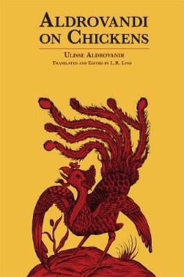 Ulisse Aldrovandi Aldrovandi on Chickens (Paperback)