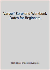 Vanzelf Sprekend Werkboek Dutch for Beginners by Devos, Fraeters