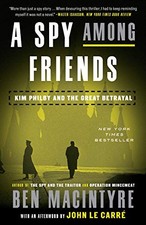 A Spy Among Friends: Kim Philby and the Great Betrayal By Ben M 