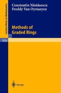 Lecture-Notes-in-Mathematics-Methods-of-Graded-Rings-1836-by-Constantin-Nastas