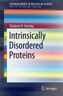 Intrinsically Disordered Proteins by Vladimir N. Uversky (Paperback, 2014)