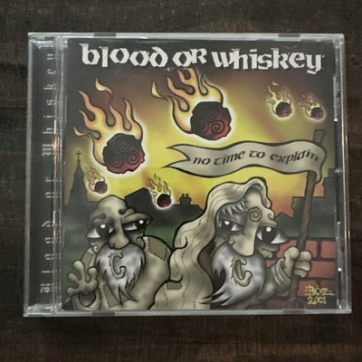 No Time to Explain by Blood or Whiskey (CD, Aug-2012, CD Baby (distributor)) USE