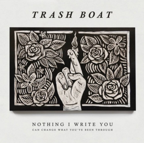 Trash Boat Nothing I Write You Can Change What You've Been Through (CD) Album - Bild 1 von 1