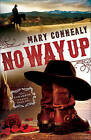 No Way Up by Mary Connealy (Paperback / softback, 2016)