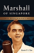 Marshall of Singapore: A Biography by Kevin Tan [Hardback]