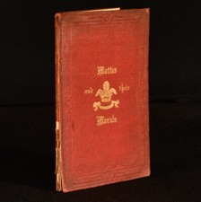 1855 Mottos and their Morals Sir John Courteous Knight First Edition Very Scarce