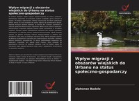 Wp¿Yw Migracji Z ObszaróW Wiejskich Do Urbanu Na Status Spo¿Eczno-Gospodarczy