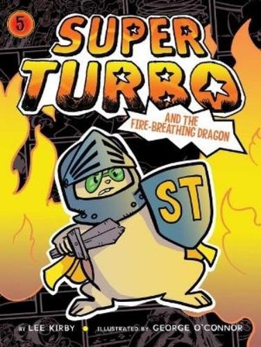 Lee Kirby Super Turbo and the Fire-Breathing Dragon (Paperback) Super Turbo