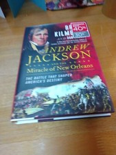 Andrew Jackson and the Miracle of New Orleans: The Battle That Shaped Ame - nice