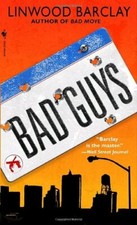 Bad Guys By Linwood Barclay. 9780553587050