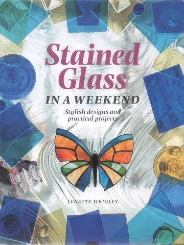 Stained Glass in a Weekend,Lynette Wrigley- 9781856135689 - Bild 1 von 1
