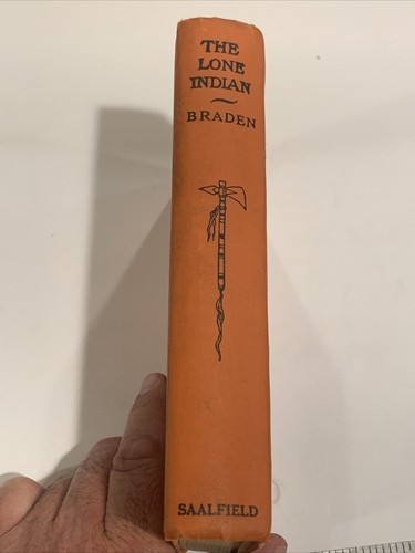 The Lone Indian by James A Braden 1936 Saalfield Publishing Hardcover - Picture 2 of 15