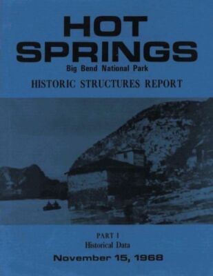 Hot Springs Big Bend National Park Historic Structures Report: Part 1 Histo...