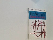 Die Weisheit der Liebe Alain Finkielkraut. Aus d. Franz. von Nicola Volland Fink