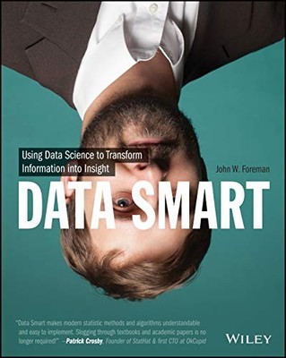 Data Smart: Using Data Science to T..., Foreman, John W