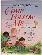 COME FOLLOW ME...TO THE SECRET WORLD OF ELVES AND FAIRIES By Gyo Fujikawa *Mint*