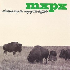 Mxpx - Slowly Going the Way of the Buffalo - Mxpx CD DMVG The Cheap Fast Free