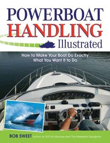 Robert Sweet Powerboat Handling Illustrated (Poche)