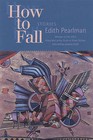 How to Fall: Stories by Edith Pearlman (Paperback / softback, 2004)
