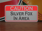 Silver Fox In Area Metal Sign caution