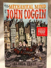 The Mechanical Mind Of John Coggin Elinor Teele Advance Copy Uncorrected Proof 