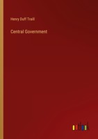 Central Government Henry Duff Traill