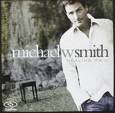 Healing Rain by Michael W. Smith Cd