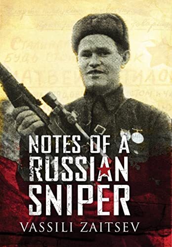 Notes of a Russian Sniper: Vassili Zaitsev and the Battle ... by Vassili Zaitsev - Photo 1 sur 2