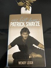 Patrick Swayze One Last Dance Wendy Leigh SSE N.Y.2009 First Ed/F.Print HC DJ VG