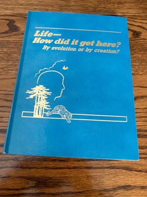 Life - How Did It Get Here? By Evolution or By Creation 1985