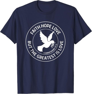 1 Corinthians 13:13 Faith Hope Love - Christian Bible Verse T-Shirt