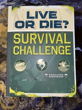 Live or Die? Survival Challenge By Pat Shand What Would You Do?  Ages 8 & Up
