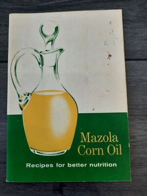Mazola Corn Oil: Recipes For Better Nutrition (Vintage Booklet, 1957) Cookbook