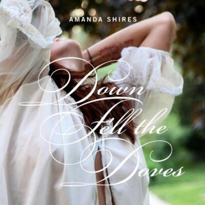 Amanda Shires - Down Fell The Doves NEW Sealed Vinyl LP Album